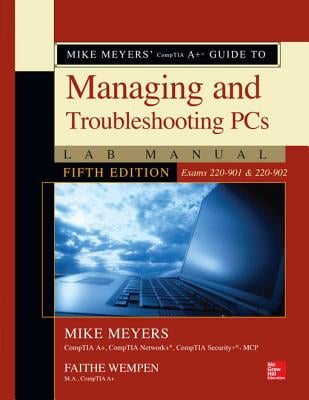 Mike Meyers CompTIA A Guide to Managing & Troubleshooting PCs Lab Manual